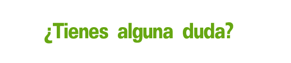 ¿Tienes alguna duda?